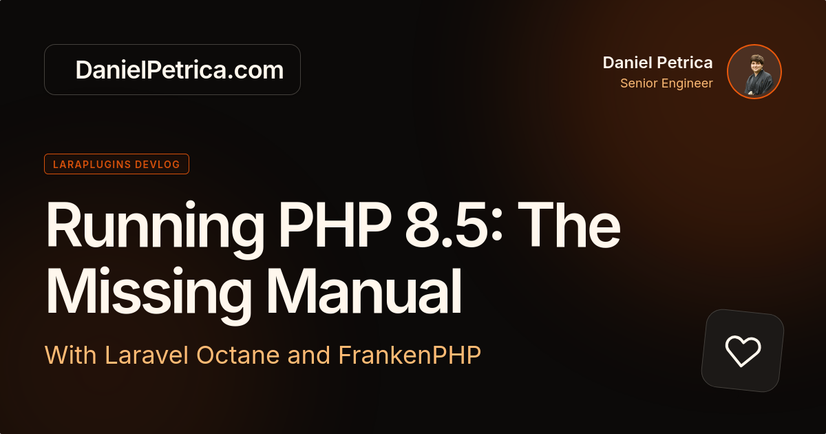 Running PHP 8.5 with Laravel Octane and FrankenPHP: The Missing Manual